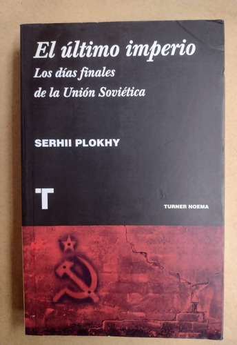 El Último Imperio - Serhii Plokhy - Turner