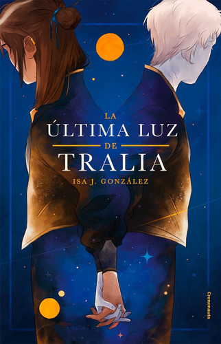 La ÃÂºltima luz de Tralia, de González, Isa J.. Editorial Crononauta, tapa blanda en español