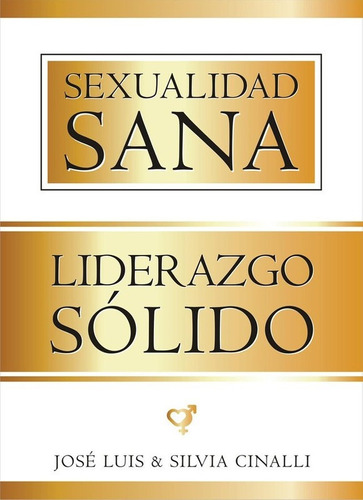 Sexualidad Sana Liderazgo Solido - Cinalli