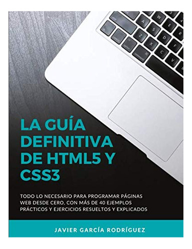 Libro : La Guia Definitiva De Html5 Y Css3 Todo Lo Necesar 