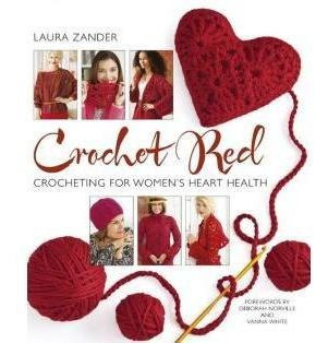 Crochet Red: Crocheting For Women's Heart Health