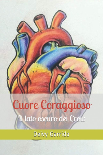 Libro: Cuore Coraggioso: Il Lato Oscuro Dei Crow (italian Ed