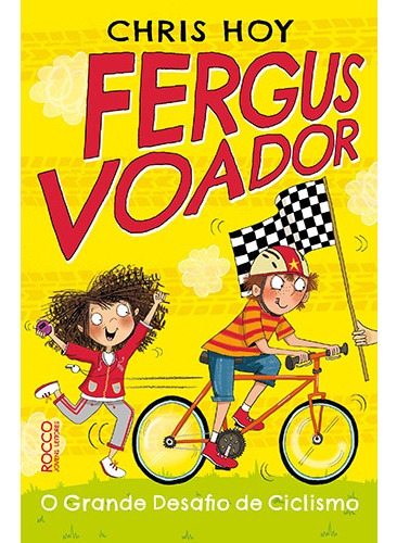 Fergus voador: o grande desafio de ciclismo, de Hoy, Chris. Editorial Rocco Jovens Leitores, capa mole em português, 2016