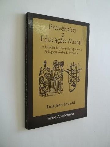* Provérbios E Educação Moral - Luiz Jean Lauand - Livro