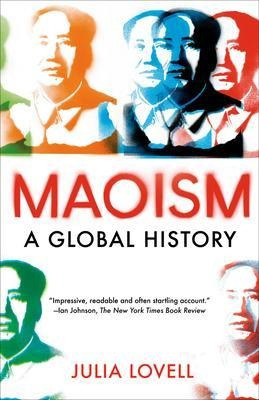 Maoism : A Global History - Julia Lovell