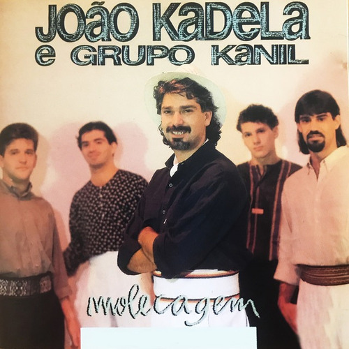 Cd - João Kadela & Grupo Kanil - Molecagem