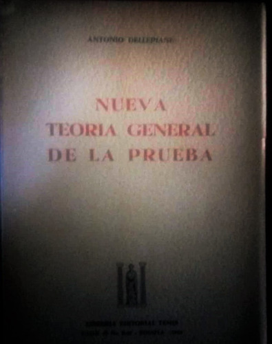 Nueva Teoría General De La Prueba. Antonio Dellepiane 