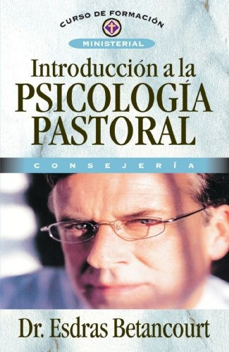 Libro : Introduccion A La Psicologia Pastoral: Consejeria...