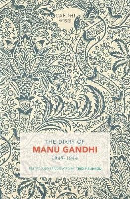 The Diary Of Manu Gandhi : 1943-1944 - Tridip Suhrud