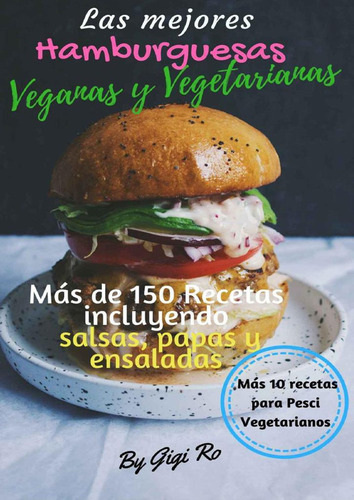 Las Mejores Hamburguesas Veganas Y Vegetarianas - Gigi Ro