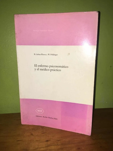 Libro, El Enfermo Psicosomático Y El Médico Práctico.