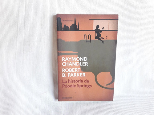 La Historia De Poodle Springs Chandler Parker Ed. Debolsillo