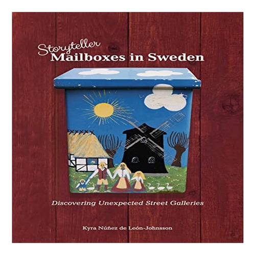 Storyteller Mailboxes In Sweden - Kyra Núñez De León-jo. Eb8