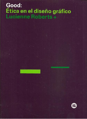 Libro Good :etica En El Diseño Grafico De Lucienne Roberts