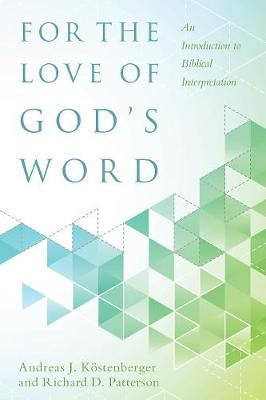 Libro For The Love Of God's Word : An Introduction To Bib...
