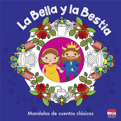 La Bella y la Bestia. Mandalas de cuentos clásicos, de Leprince de Beaumont, Jeanne Marie. Editorial Mega Ediciones, tapa blanda en español, 2017