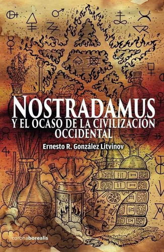 Nostradamus, De González Litvinov, Ernesto. Editorial Ediciones Corona Borealis, Tapa Blanda En Español