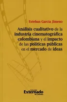 Comprar Livro -  Análisis Cualitativo De La Industria Cinematográfica Colombiana Y El Impacto De Las Políticas Públicas En El Mercado De Ideas
