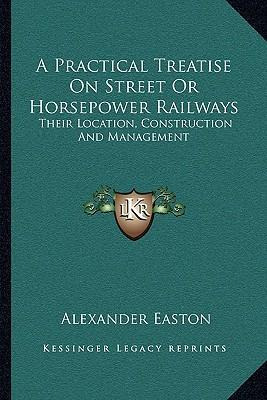 Libro A Practical Treatise On Street Or Horsepower Railwa...