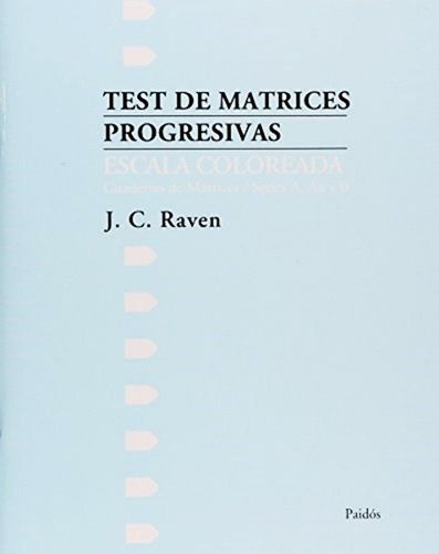 Test De Matrices Progresivas Escala Coloreada, De J C Raven. Editorial Paidós, Tapa Blanda En Español, 2017