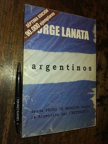 Argentinos Jorge Lanata Ed. B 7a Edición Formato Grande 459 