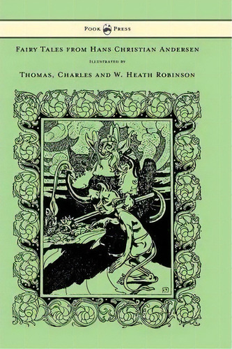 Fairy Tales From Hans Christian Andersen - Illustrated By Thomas, Charles And W. Heath Robinson, De Hans Christian Andersen. Editorial Read Books, Tapa Dura En Inglés