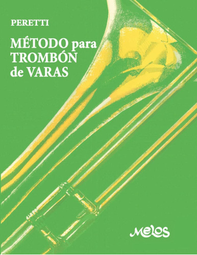 Libro: Método Para Trombón De Varas: Historia, Técnica, Ejer