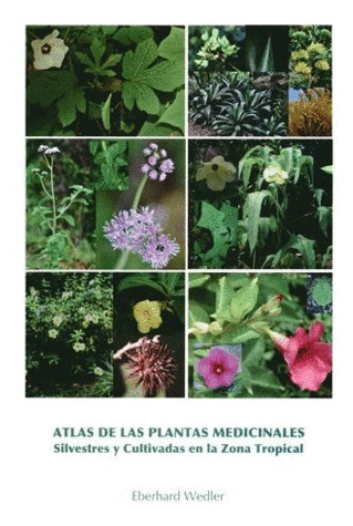 Libro Atlas De Las Plantas Medicinales Silvestres Y Cultiva