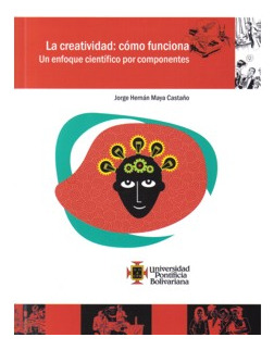 La Creatividad: Cómo Funciona. Un Enfoque Científico Por Com