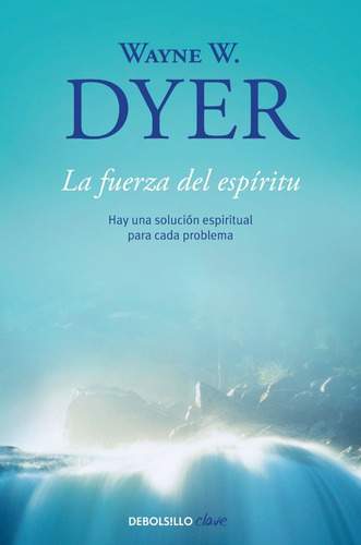 Libro Wayne R Dyer La Fuerza Del Espíritu