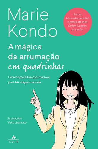 A mágica da arrumação em quadrinhos: Uma história transformadora para ter alegria na vida, no trabalho e no amor, de Kondo, Marie. Editora Nova Fronteira Participações S/A, capa mole em português, 2019