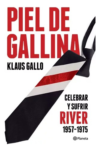 Piel De Gallina - Klaus Gallo - Planeta