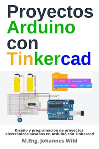 Libro : Proyectos Arduino Con Tinkercad Diseño Y...