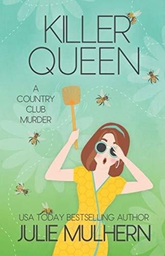 Killer Queen (the Country Club Murders) - Mulhern,.., de Mulhern, Julie. Editorial Independently Published en inglés