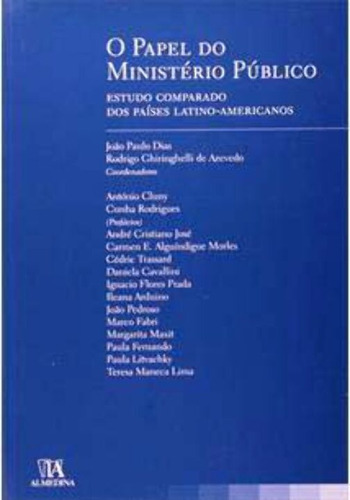 Papel Do Ministerio Publico, O - 01ed/08, De Dias, Joao Paulo E Azevedo, Rodrigo., Vol. Direito Civil. Editora Almedina, Capa Mole Em Português, 20