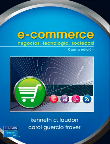 E-commerce: Negocios, Tecnología, Sociedad. Edicion 4 Laudon