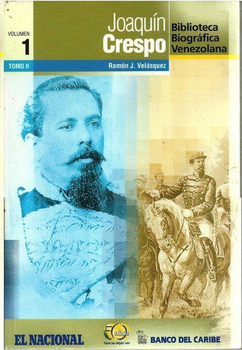 Joaquin Crespo 1841-1898 Biografia Ramon J Velasquez 2 Tomos
