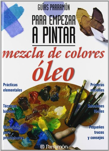 Libro Guías Parramón Para Empezar A Pintar Mezcla De Colores