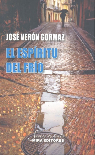 El Espãâritu Del Frãâo, De Verón Gormaz, José. Editorial Mira Editores, S.a., Tapa Blanda En Español