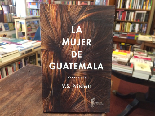 La Mujer De Guatemala - V. S. Pritchett