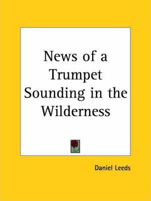 News Of A Trumpet Sounding In The Wilderness (1697) - Dan...