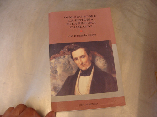 Libro Dialogo Sobre La Historia De La Pinturaen Mexico , Jos