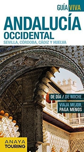 Andalucía Occidental (sevilla, Córdoba, Cádiz Y Huelva) (guí