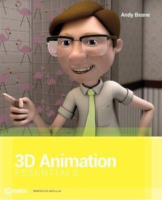 3d Animation Essentials - Andy Beane