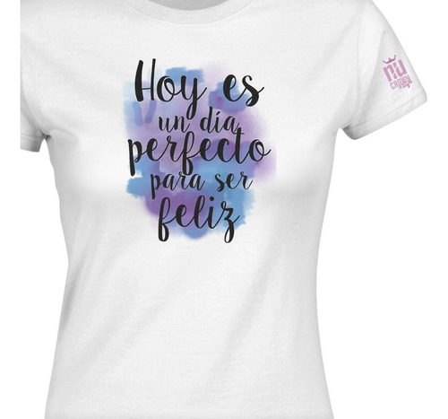 Camiseta Estampada Dia Perfecto Frase Dama Mujer Idk 