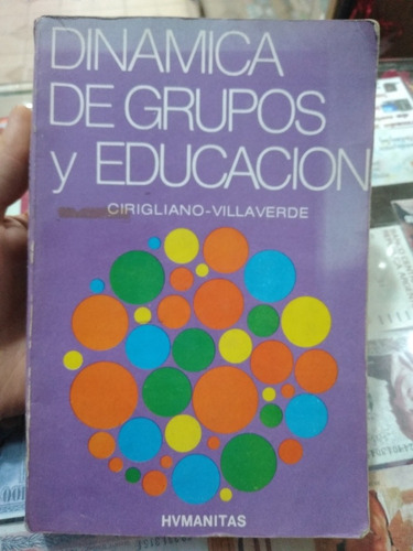 Dinámica De Grupos Y Educación Cirigliano Villaverde