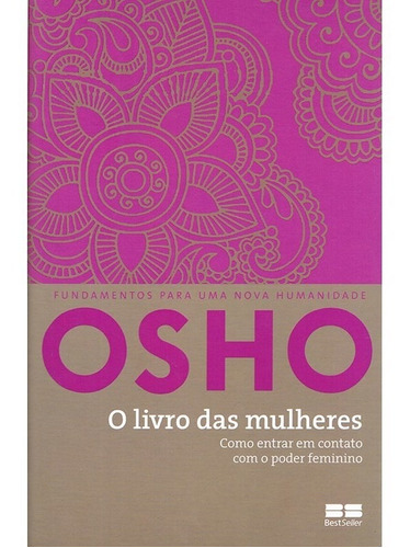 O livro das mulheres: Como entrar em contato com o poder feminino, de Osho. Editora Best Seller Ltda, capa mole em português, 2014