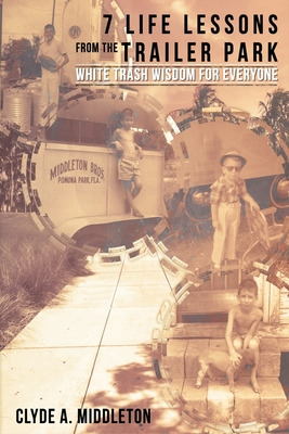 Libro 7 Life Lessons From The Trailer Park: White Trash W...