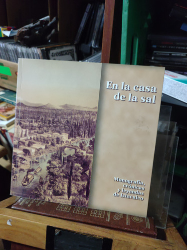 Libro En La Casa De La Sal, Crónicas Y Leyendas De Iztacalco