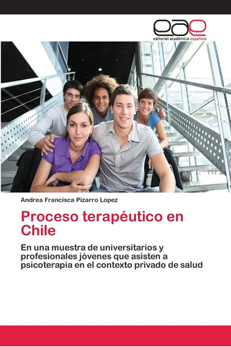 Libro:proceso Terapéutico En Chile: En Una Muestra De Univer